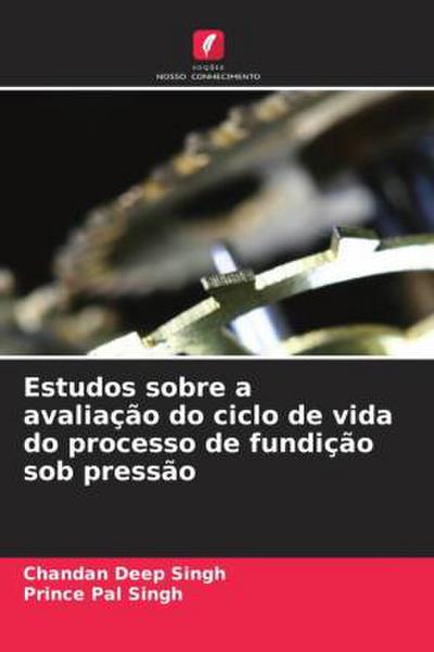 Estudos sobre a avaliação do ciclo de vida do processo de fundição sob pressão