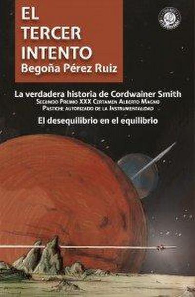 El tercer intento : la verdadera historia de Cordwainer Smith