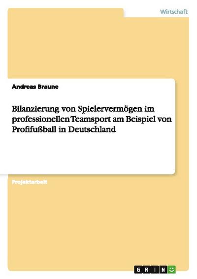 Bilanzierung von Spielervermögen im professionellen Teamsport am Beispiel von Profifußball in Deutschland