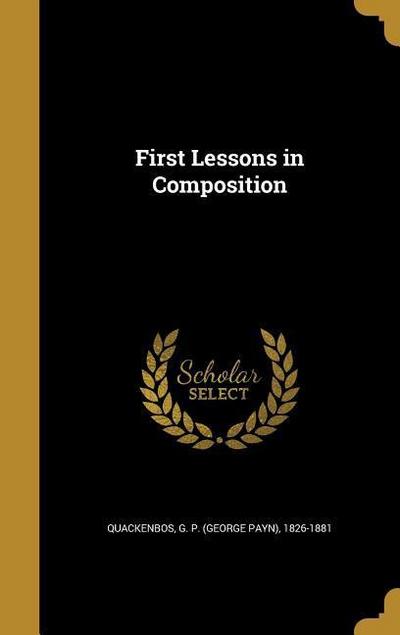 1ST LESSONS IN COMPOSITION