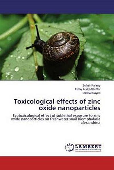 Toxicological effects of zinc oxide nanoparticles