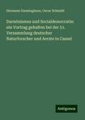 Darwinismus und Socialdemocratie: ein Vortrag gehalten bei der 51. Versammlung deutscher Naturforscher und Aerzte in Cassel