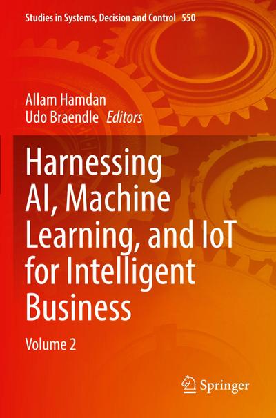 Harnessing AI, Machine Learning, and IoT for Intelligent Business