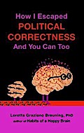 How I Escaped from Political Correctness, And You Can Too