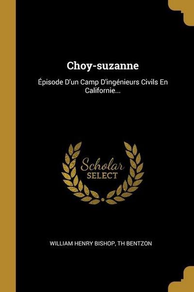 Choy-suzanne: Épisode D’un Camp D’ingénieurs Civils En Californie...