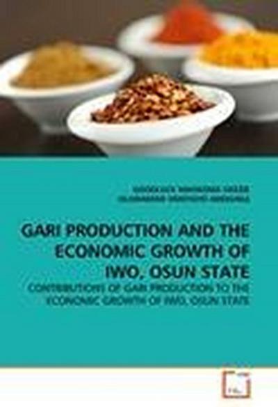 GARI PRODUCTION AND THE ECONOMIC GROWTH OF IWO, OSUN STATE