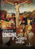 Longino, il santo della lancia