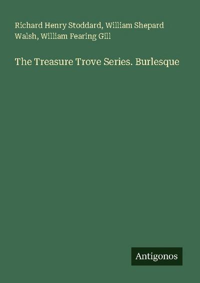 The Treasure Trove Series. Burlesque