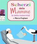 Scherzi delle Mamme (e della maternità)