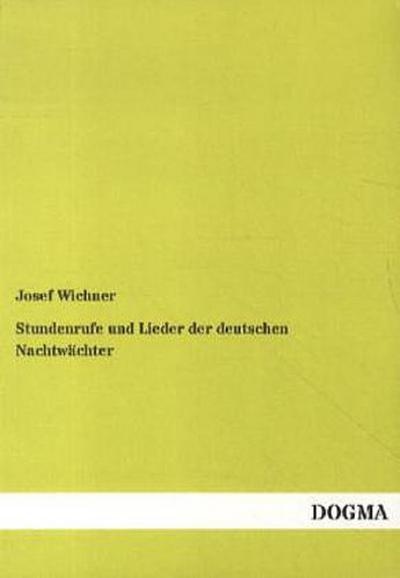 Stundenrufe und Lieder der deutschen Nachtwächter