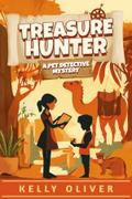 Treasure Hunter, A Fun Filled Mystery for Kids