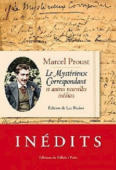 Le Mystérieux Correspondant et autres nouvelles inédites: Roman