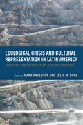 Ecological Crisis and Cultural Representation in Latin America