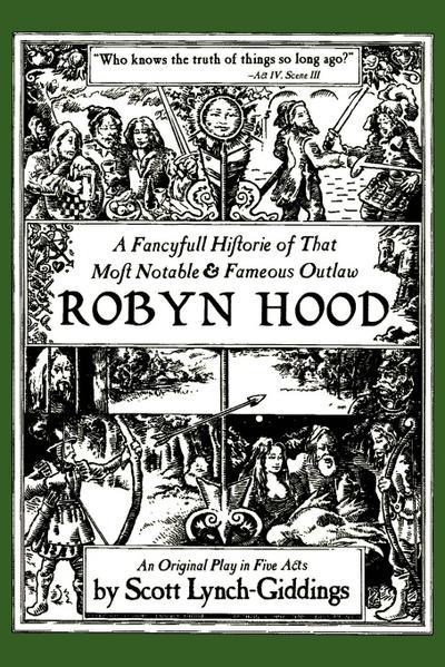 A Fancyfull Historie of That Most Notable & Fameous Outlaw Robyn Hood