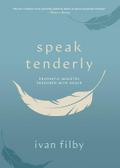 Speak Tenderly