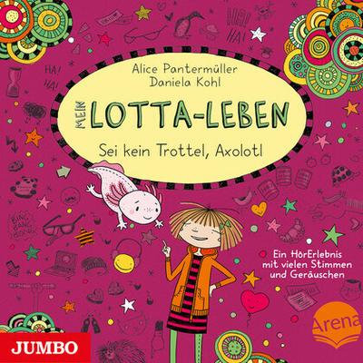 Mein Lotta-Leben 22 - Sei kein Trottel, Axolotl