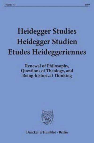 Heidegger Studies / Heidegger Studien / Etudes Heideggeriennes.