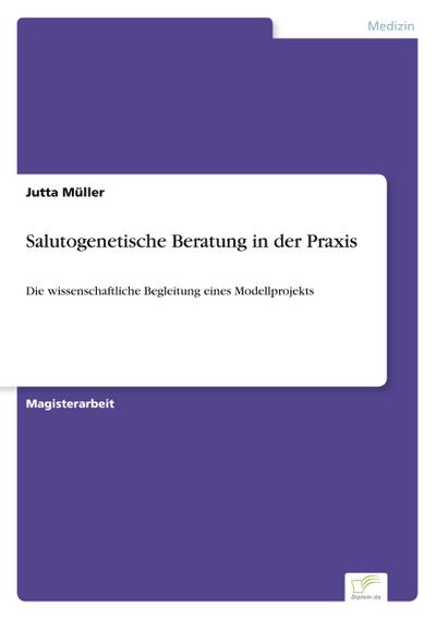 Salutogenetische Beratung in der Praxis - Jutta Müller