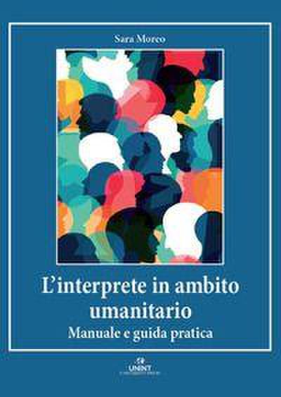 L’ interprete in ambito umanitario. Manuale e guida pratica