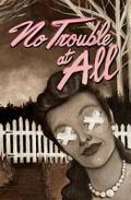 No Trouble at All