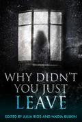 Why Didn’t You Just Leave