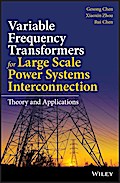 Variable Frequency Transformers for Large Scale Power Systems Interconnection