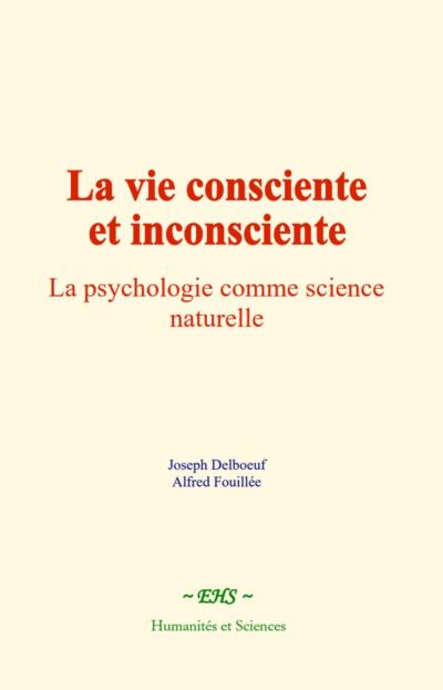 La vie consciente et inconsciente