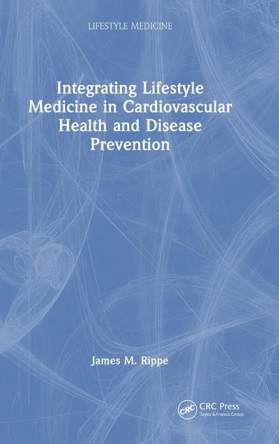 Integrating Lifestyle Medicine in Cardiovascular Health and Disease Prevention