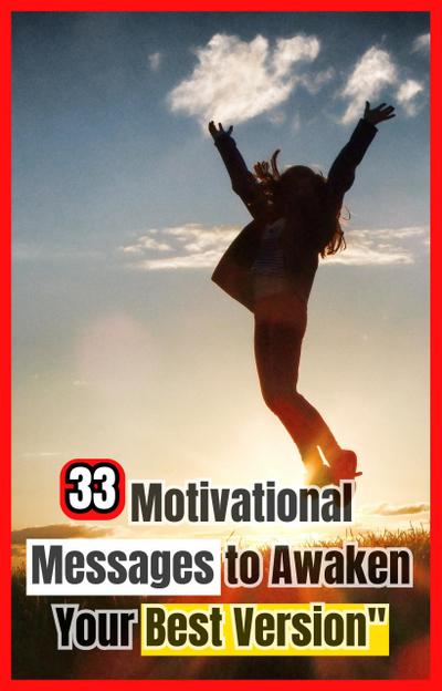 33 Motivational Messages to Awaken Your Best Version (ROMANCE ENGLISH, #1)