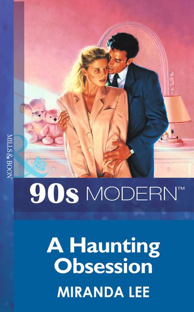 A Haunting Obsession (Mills & Boon Vintage 90s Modern)