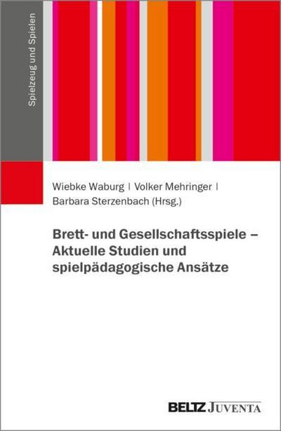 Brett- und Gesellschaftsspiele - Aktuelle Studien und spielpädagogische Ansätze