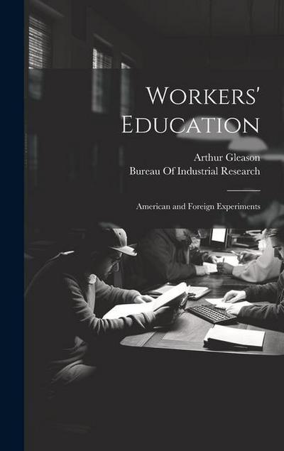 Workers’ Education; American and Foreign Experiments