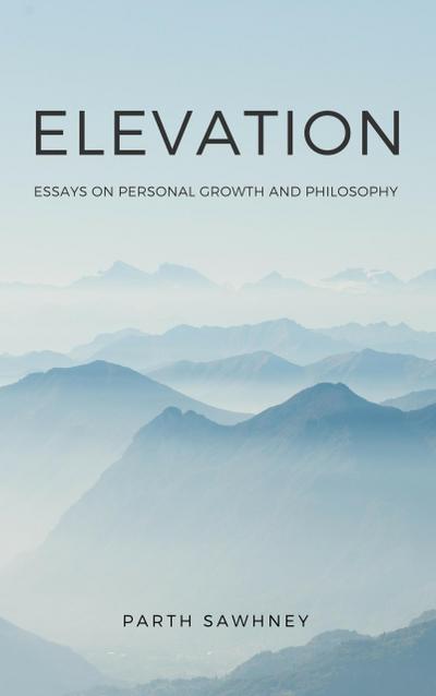 Elevation: Essays on Personal Growth and Philosophy