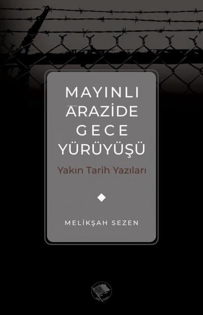 Mayinli Arazide Gece Yürüyüsü - Yakin Tarih Yazilari