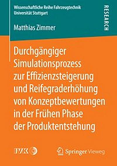 Durchgängiger Simulationsprozess zur Effizienzsteigerung und Reifegraderhöhung von Konzeptbewertungen in der Frühen Phase der Produktentstehung