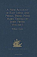 New Account of East India and Persia. Being Nine Years’ Travels, 1672-1681, by John Fryer