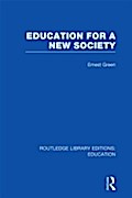 Education For A New Society (RLE Edu L Sociology of Education) - Ernest Green