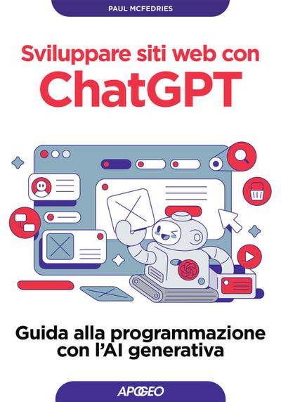 Sviluppare siti web con ChatGPT. Guida alla programmazione con l’AI generativa