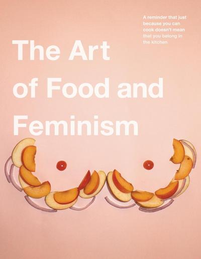 The Art of Food and Feminism