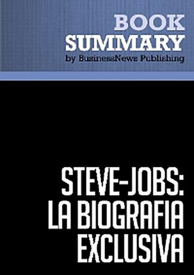 Resumen: Steve Jobs: La Biografía exclusiva - Walter Isaacson