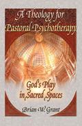 A Theology for Pastoral Psychotherapy