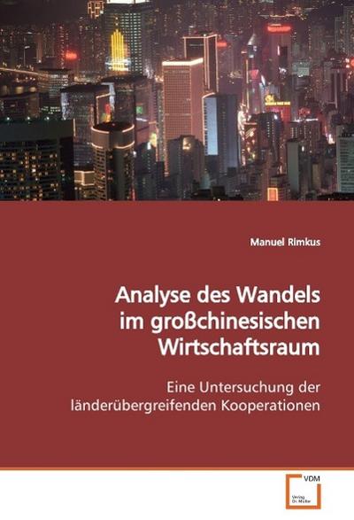 Analyse des Wandels im großchinesischen Wirtschaftsraum