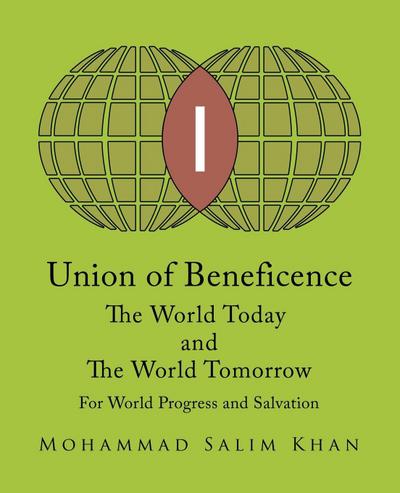 Union of Beneficence The World Today and The World Tomorrow