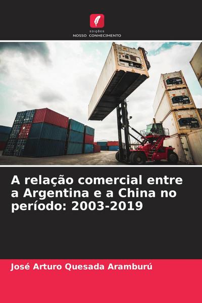 A relação comercial entre a Argentina e a China no período: 2003-2019