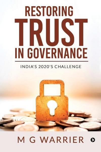 Restoring Trust in Governance: India’s 2020’s Challenge