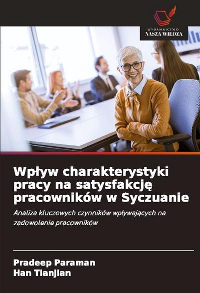 Wp¿yw charakterystyki pracy na satysfakcj¿ pracowników w Syczuanie