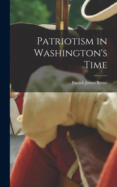 Patriotism in Washington’s Time