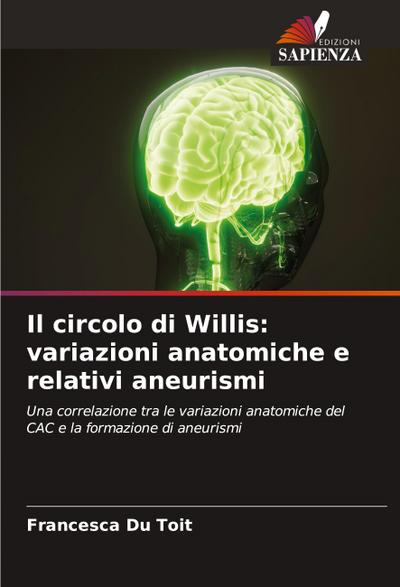 Il circolo di Willis: variazioni anatomiche e relativi aneurismi
