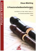 8 Passionsliedbearbeitungen op.227für 4 Renaissanceblockflöten (ATBGb)