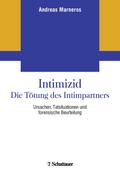 Intimizid - Die Tötung des Intimpartners